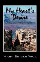 My Heart's Desire: A Journey Toward Finding Extravagant Love 1607251523 Book Cover