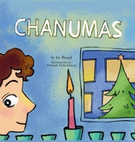 Chanumas: One Boy, Two Holidays and a Very Big Wish B0GX83FKVG Book Cover