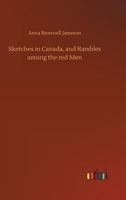 Sketches in Canada and Rambles Among the Red Men 1015225098 Book Cover