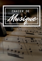 Cahier de musique: Cahier de musique � remplir 7 x 10 pouces (17.78 x 25.4 cm) 100 pages couverture avec un piano 1654664405 Book Cover