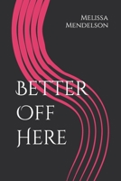 Better Off Here 1796753297 Book Cover