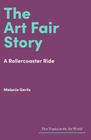 The Art Fair Story: A Rollercoaster Ride 1848225032 Book Cover