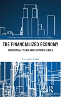 The Financialized Economy: Theoretical Views and Empirical Cases 0367754568 Book Cover