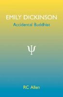 Emily Dickinson, Accidental Buddhist 1425103987 Book Cover