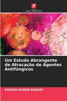 Um Estudo Abrangente de Atracação de Agentes Antifúngicos 620425507X Book Cover