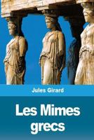 Les Mimes grecs: Théocrite, Hérondas 1720435340 Book Cover