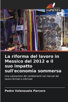 La riforma del lavoro in Messico del 2012 e il suo impatto sull'economia sommersa (Italian Edition) 6209402836 Book Cover