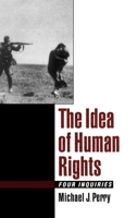 The Idea of Human Rights: Four Inquiries 0195138287 Book Cover
