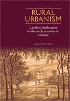 Rural Urbanism: London Landscapes in the Early Nineteenth Century 0719068207 Book Cover