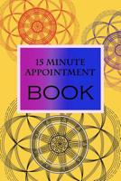 15 Minute Appointment Book: 15 Minute Appointment Book 1082751332 Book Cover