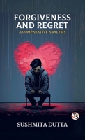 Forgiveness and Regret: A Comparative Analysis 9372013463 Book Cover