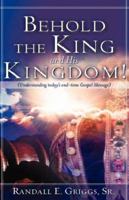 Behold the King and His Kingdom! 1602665397 Book Cover