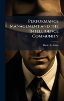 Performance Management and the Intelligence Community 1025108264 Book Cover
