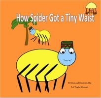 How Spider Got a Tiny Waist (Under the Palava Hut) 0615698093 Book Cover