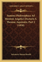 Summa Philosophica Ad Mentem Angelici Doctoris S. Thomae Aquinatis, Part 2 (1858) 1120512115 Book Cover
