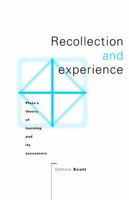 Recollection and Experience: Plato's Theory of Learning and its Successors 0521030919 Book Cover