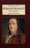 Benjamin Franklin: Man of Science (Immortal Science) B0G5VCQ2SF Book Cover
