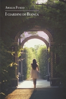 I giardini di Bianca B08MSQ3TC7 Book Cover