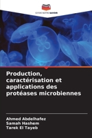 Production, caractérisation et applications des protéases microbiennes (French Edition) 6208482518 Book Cover