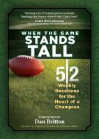 When the Game Stands Tall Movie Devotional: 52 Weekly Devotions for the Heart of a Champion (Large Print 16pt) 1424549086 Book Cover