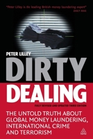 Dirty Dealing: The Untold Truth about Global Money Laundering, International Crime and Terrorism 0749445122 Book Cover