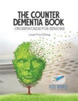 The Counter Dementia Book - Crosswords for Seniors - Large Print Edition 1541943996 Book Cover