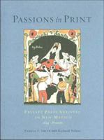 Passions in Print: Private Press Artistry in New Mexico 1843-Present 0890134790 Book Cover