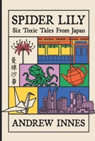 Spider Lily: Six Toxic Tales from Japan B0FTWSDZFD Book Cover