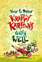 How to Draw Krappy Kartoons Really Well 1741147603 Book Cover