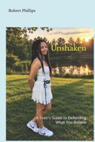 Unshaken: A Teen's Guide to Defending What You Believe B0HDJMGNHY Book Cover