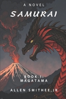 Samurai: Book I: Magatama (Samurai Trilogy) B0GRR27LNW Book Cover