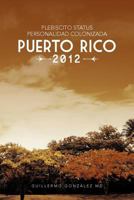 Plebiscito Status Personalidad Colonizada Puerto Rico 2012 1463332963 Book Cover
