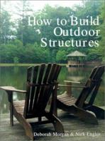 How to Build Outdoor Structures 0806967420 Book Cover
