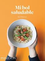 Mi Bol Saludable (The Grain Bowl) (Spanish Edition) 0714873586 Book Cover