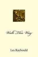 Walk This Way 150294829X Book Cover