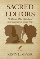Sacred Editors: The Women Who Shaped and Were Erased from Sacred Texts B0FL2XMBNP Book Cover