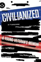 Civilianized: A Young Veteran's Memoir 1936976889 Book Cover