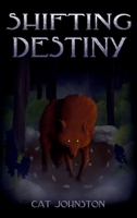 Shifting Destiny: An Aconite Hollow Novel, Book One 969989606X Book Cover