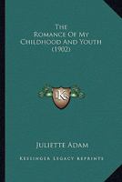 The romance of my childhood and youth 935797833X Book Cover