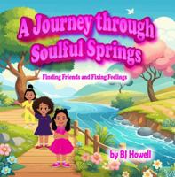 A Journey Through Soulful Springs: Finding Friends and Fixing Feelings 196245004X Book Cover