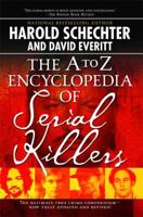 The A to Z Encyclopedia of Serial Killers 0671020749 Book Cover