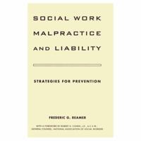 Social Work Malpractice and Liabilty Strategies for Prevention 2e: Strategies for Prevention (Foundations of Social Work Knowledge) 0231127219 Book Cover