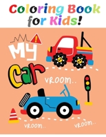 Coloring Book for Kids! My Car: Happy Car Ages 4-8 B0882J3X5B Book Cover