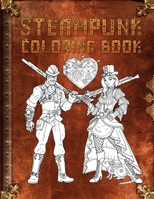 Steampunk Coloring Book: Adult Coloring Book Journal Featuring Steampunk Fashion Mechanical Animals and Accessories 1674370245 Book Cover