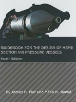 Guidebook for the Design of ASME, Section VIII: Pressure Vessels 0791859525 Book Cover