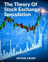 The Theory Of Stock Exchange Speculation: Principles, Strategies, and Methods 1805472208 Book Cover