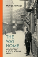 The Way Home: Memories of a South African in Exile 1776489721 Book Cover