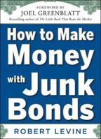 How to Make Money with Junk Bonds 007179381X Book Cover