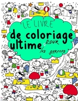 Le Livre de Coloriage Ultime Pour les Garçons: Pour les enfants de 4 à 10 ans ( Français) avec des dessins individuels et amusants B08QWPR37K Book Cover