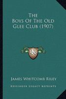The Boys of the old Glee Club 0548682747 Book Cover